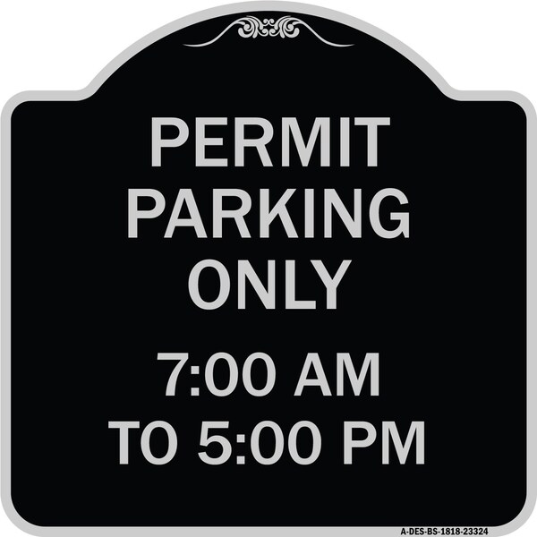 Permit Parking 7-00 Am to 5-00 Pm Heavy-Gauge Aluminum Architectural Sign, 18" x 18", BS-1818-23324